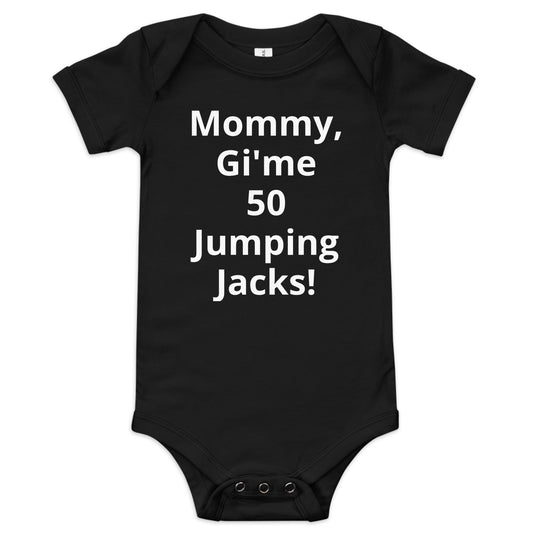 Mommy, Gi'me 50 Jumping Jacks Baby short sleeve one piece