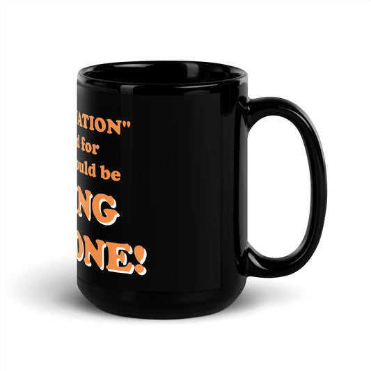 "PROCRASTINATION" a dirty word for those who should be GETTING SHIT DONE! Black Glossy Mug