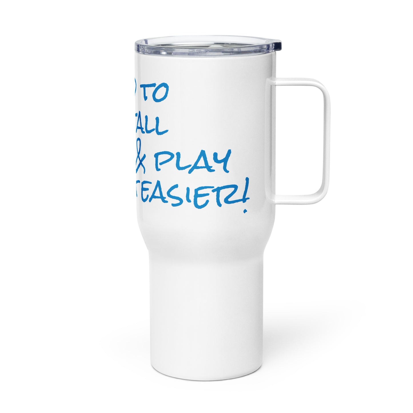 I need to uninstall adulting & play something easier (blue) - Travel mug with a handle