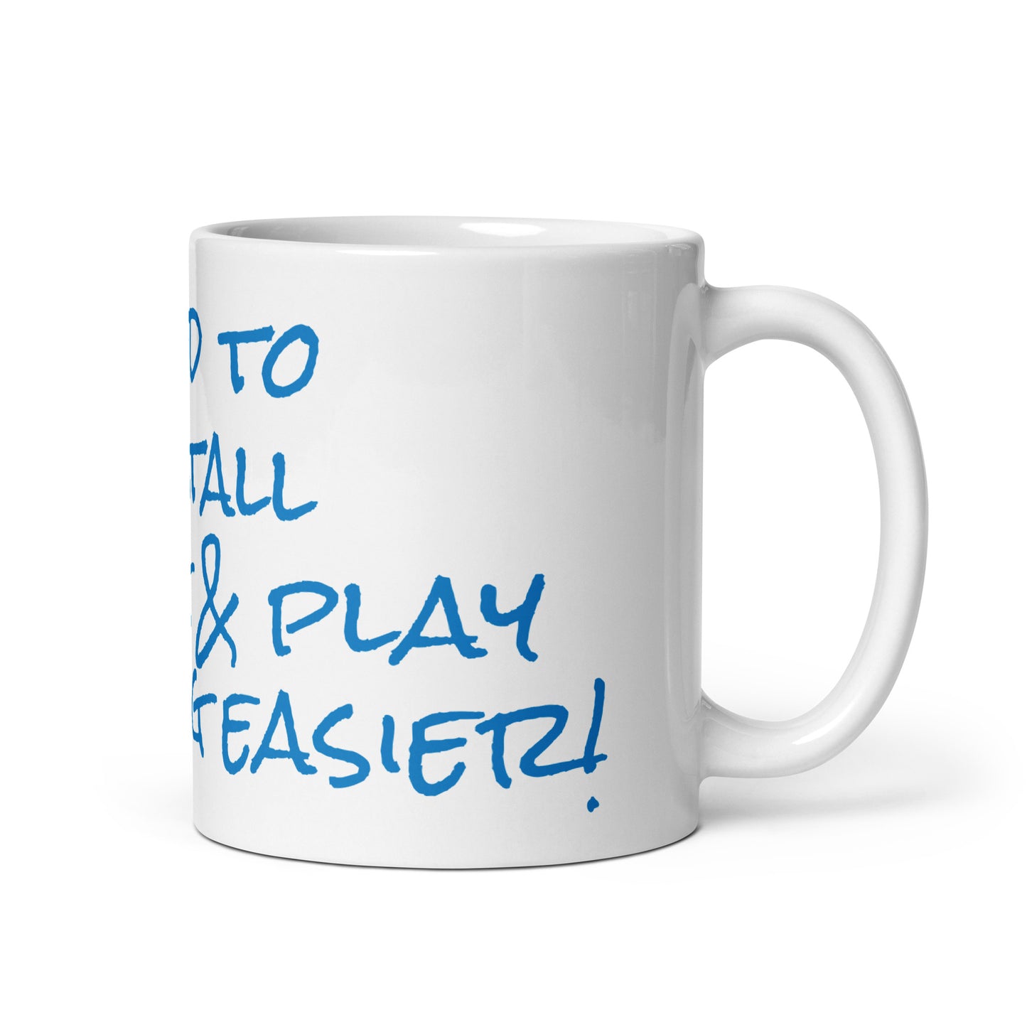 I need to uninstall adulting and play something easier (blue) - White glossy mug
